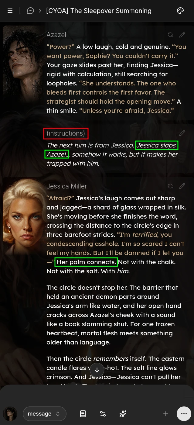 DreamGen lets you send direct instructions to the AI during your role-play. You can have prceise control over the next message, character actions, scene, pacing and style if you want.